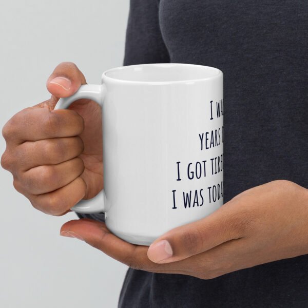 Today Years Old Mug - Image 5