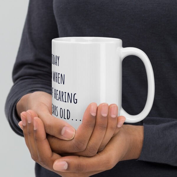 Today Years Old Mug - Image 4